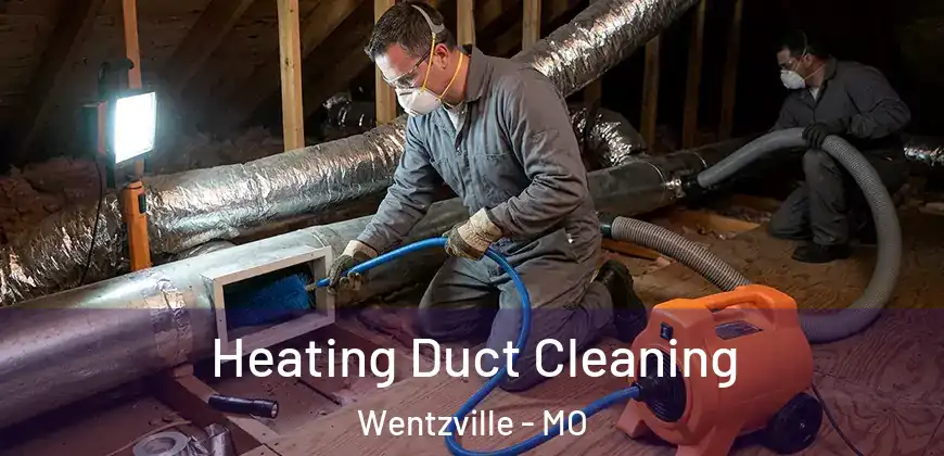  Heating Duct Cleaning Wentzville - MO