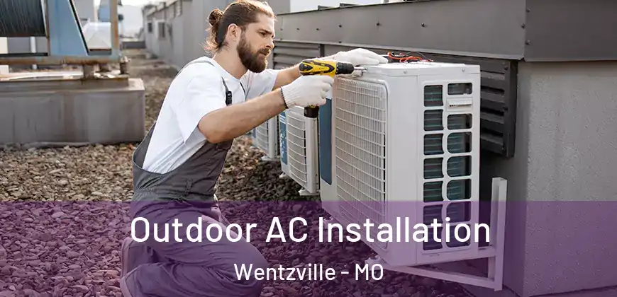  Outdoor AC Installation Wentzville - MO